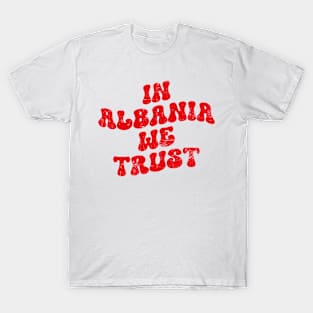 In Albania we trust T-Shirt